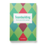 Framsidan av boken Teambuilding - 40 enkla recept på effektiva lagövningar, av Jenny Åkerblom