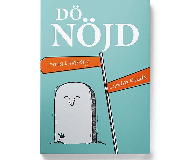 Framsidan av boken Dö nöjd, skriven av Anna Lindberg och Sandra Ruuda