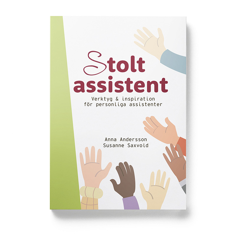 Framsidan av boken Stolt assistent, skriven av författarna Anna Andersson och Susanne Saxwold